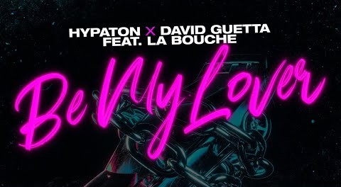 Hypaton x David Guetta feat. La Bouche - Be My Lover